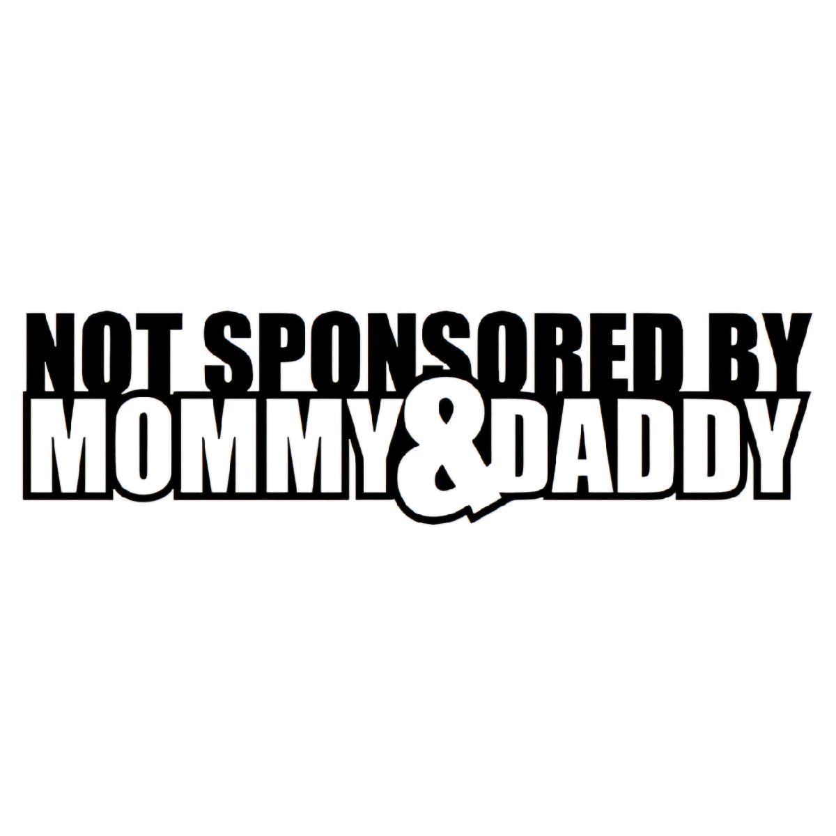 Not sponsored by Mommy and Daddy car sticker decal, Multiple Color Options 9x3 inches