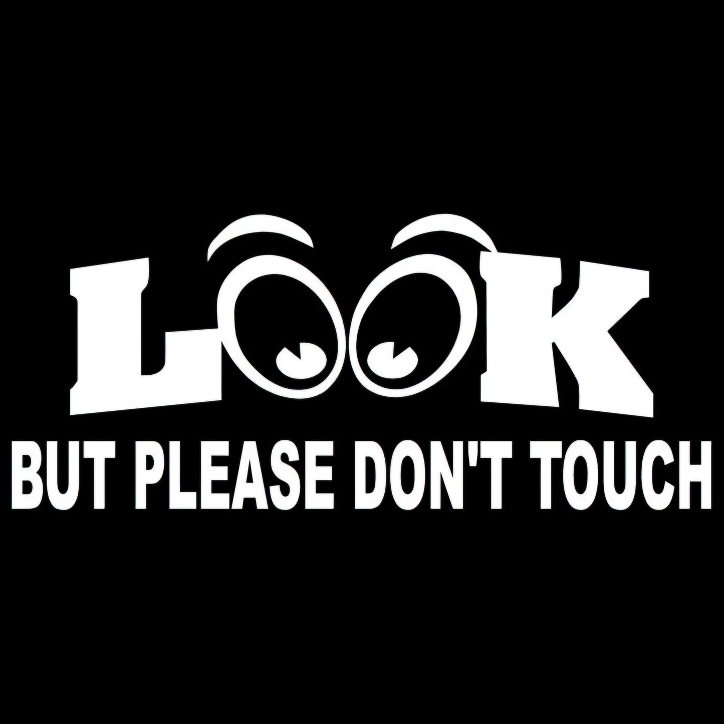 Look But Please Don't Touch window decal for classic car or truck