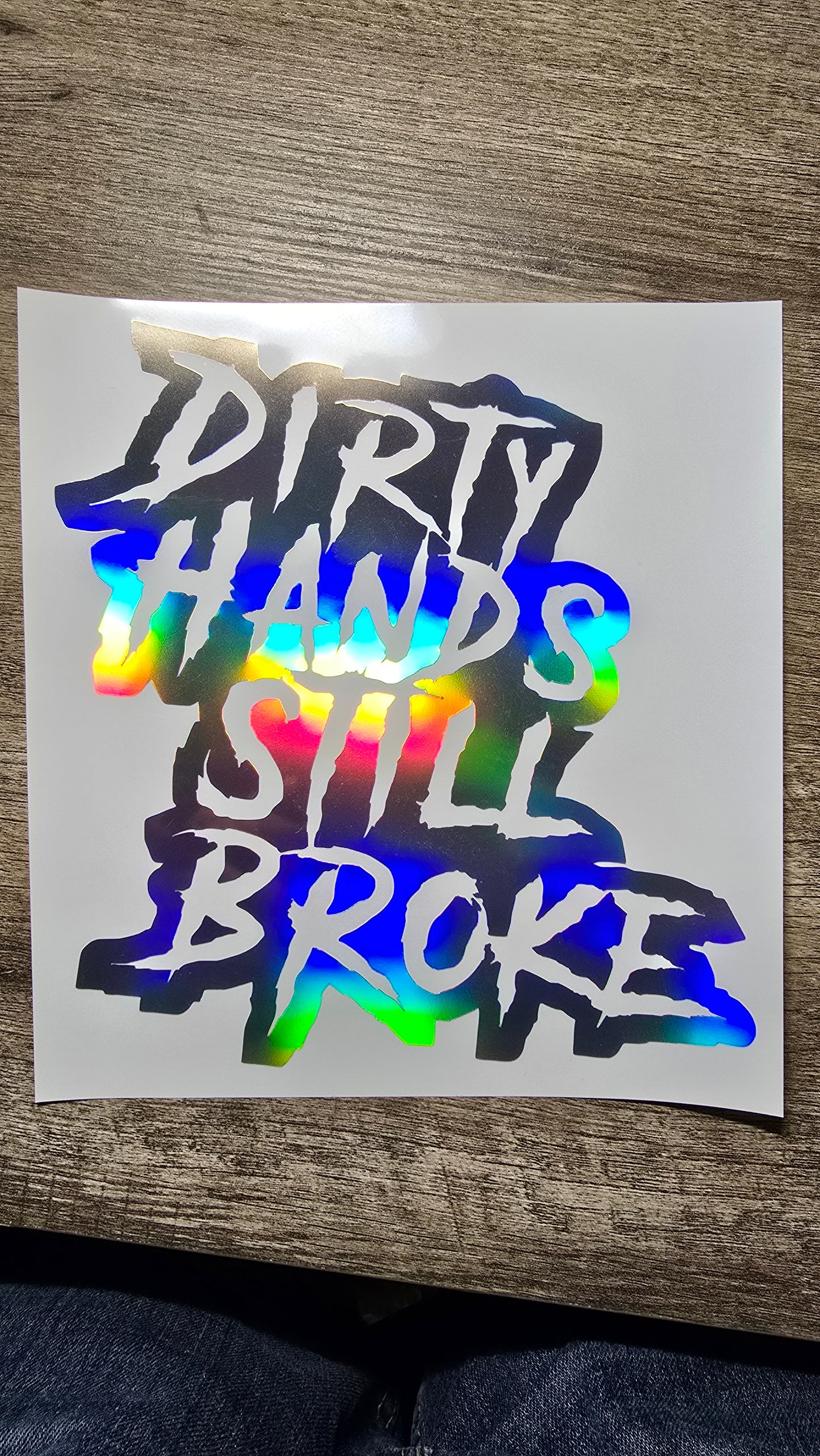 Dirty Hands Still Broke Decal 7x7.5 Inches for Car Truck Wall Decor
