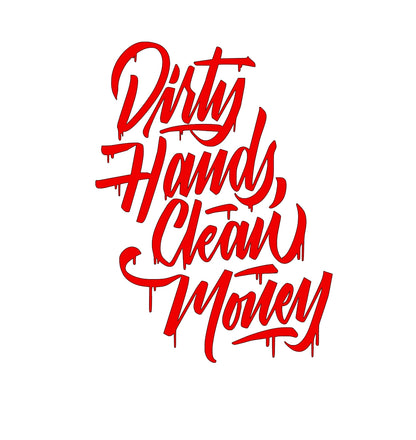 Dirty Hands Clean Money Decal for Car Truck Toolbox 7.5x5.5 Inches Motivational Sticker