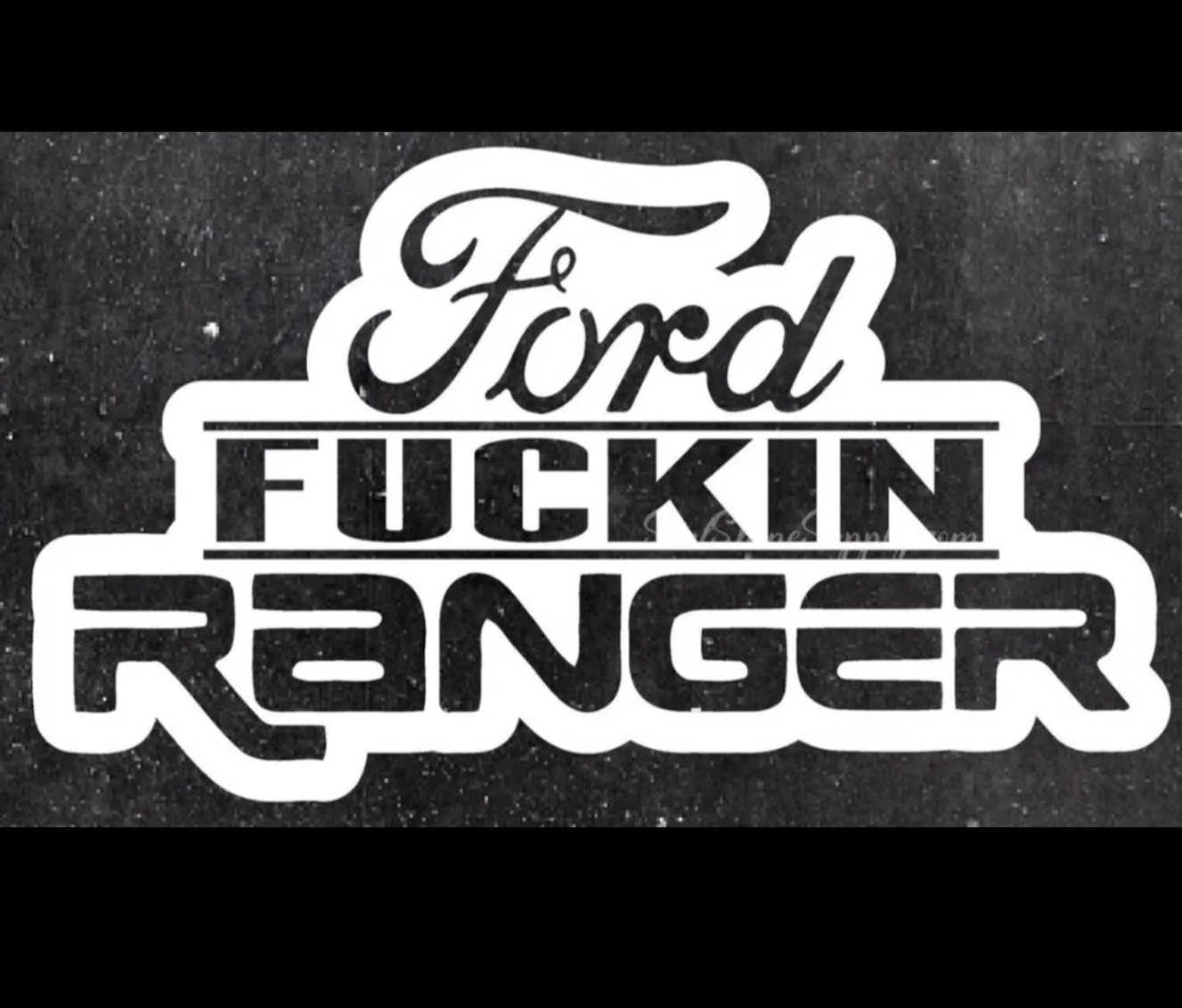 Ford fuckin ranger decal | Window decal | meme decal | Funny bumper sticker