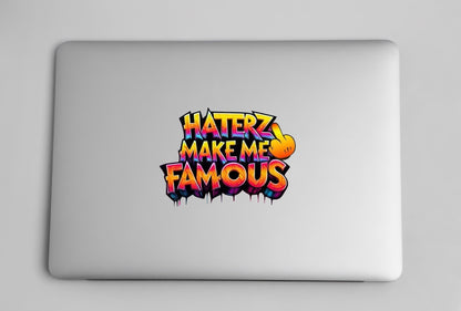 Weatherproof and UV Resistant Sticker for Laptop, Cars, Trucks, Tumblers, and Walls - Haters Make Me Famous