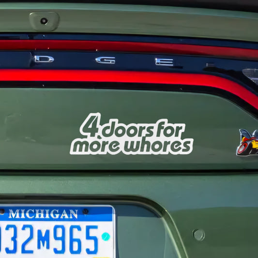 Custom Colorful Bumper Stickers - Design with "4 Doors for More Whores" - Unique and Colorful Stickers for Your Car exterior