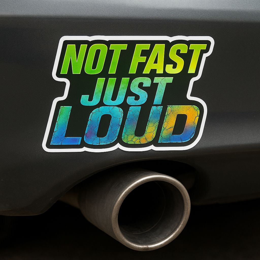 Not Fast Just Loud Window Decal UV-DFT Waterproof 6x4.3 Inches Direct to Film Printing Technology No Fade Sun Resistant Bumper Sticker for Cars Trucks