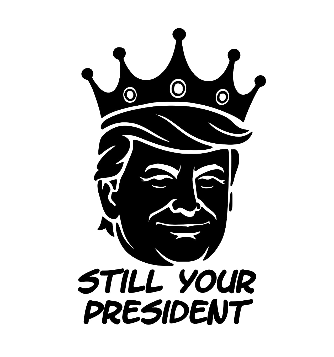 Still Your President Trump King Decal 8X5 Inches Multiple Colors Available for Car Windows and Laptops