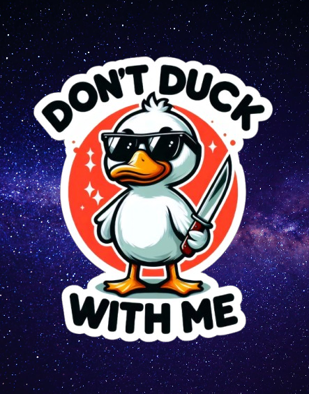 Don't Duck with Me Waterproof Sticker for Cars, Trucks, Laptops, and More - 4x3.4 Inches