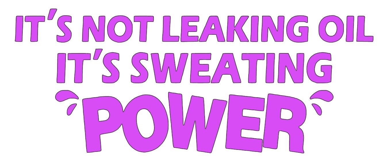 Not leaking oil it's sweating power vinyl decal for trucks or cars