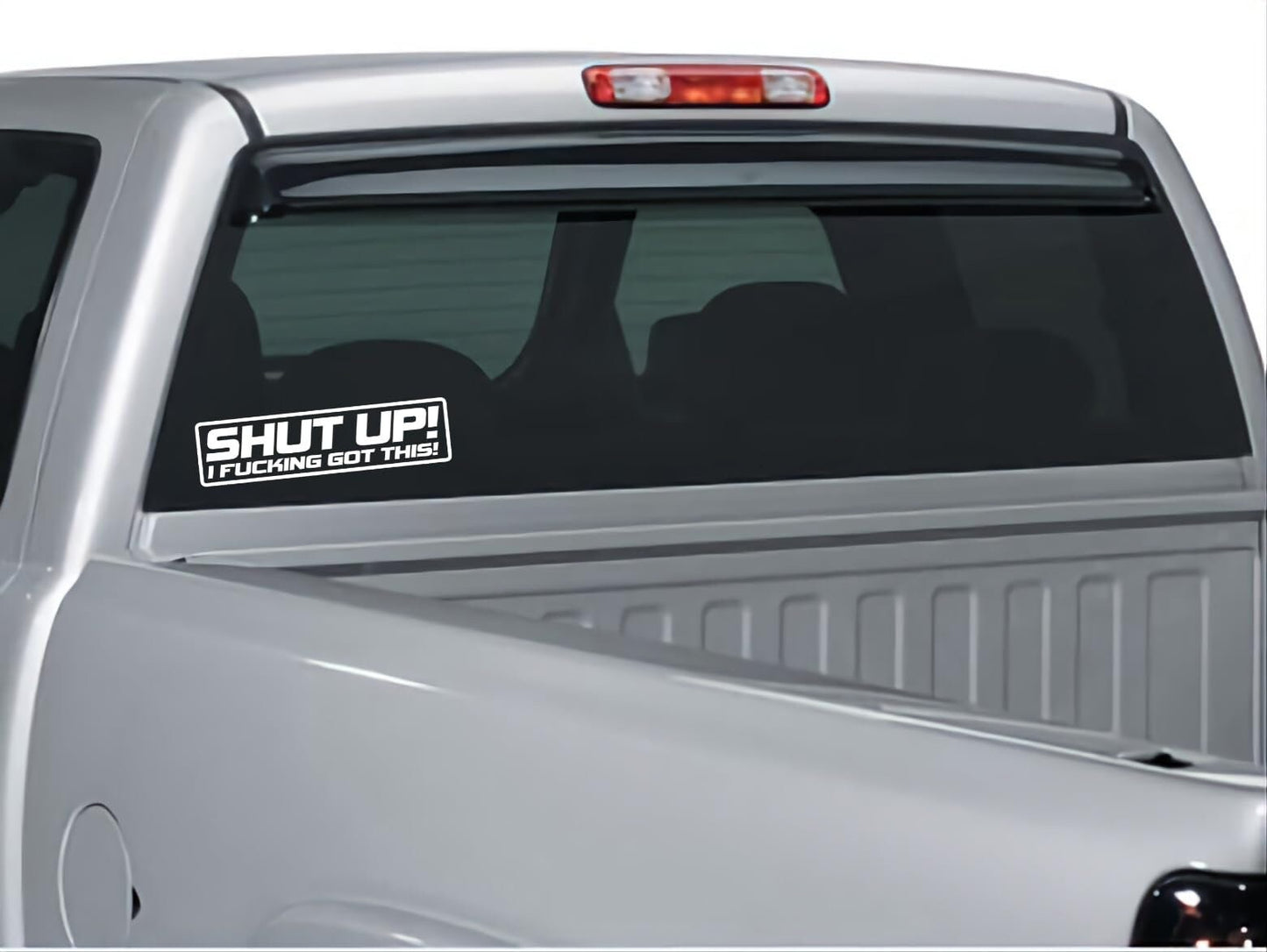 Shut up! i f'n got this! crazy driver decal, funny decal bumper sticker